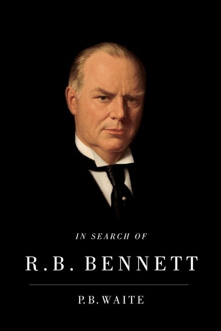 P.B. Waite - In Search of R.B. Bennett, Inbunden. Tillgänglighet: Tillfälligt slut