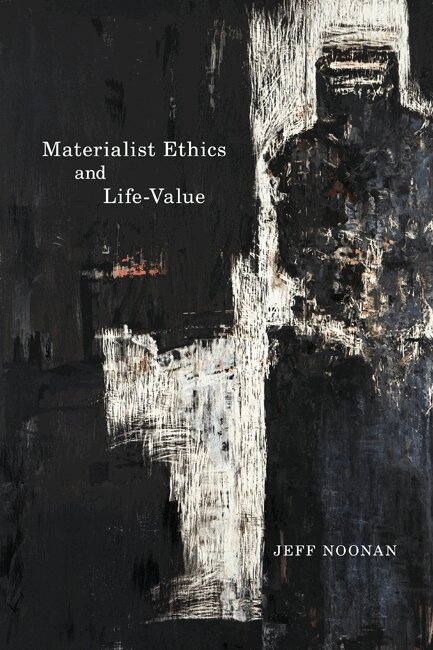 Jeff Noonan - Materialist Ethics and Life-Value, Häftad. Tillgänglighet: Tillfälligt slut
