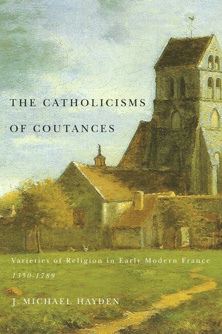 J. Michael Hayden - Catholicisms of Coutances, Inbunden. Tillgänglighet: Lägg i varukorg