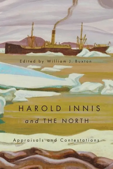 William J. Buxton - Harold Innis and the North, Häftad. Tillgänglighet: Tillfälligt slut