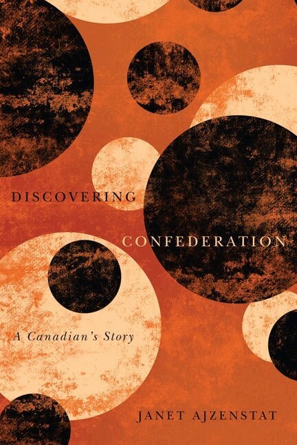 Janet Ajzenstat - Discovering Confederation, Häftad