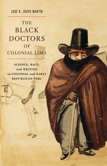 José R. Jouve Martín - Black Doctors of Colonial Lima, Inbunden. Tillgänglighet: Lägg i varukorg