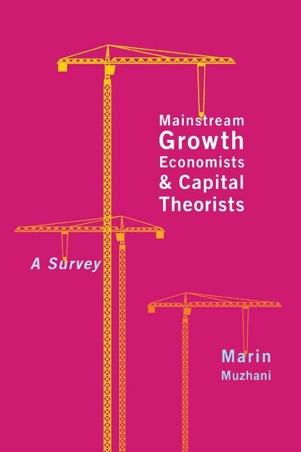 Marin Muzhani - Mainstream Growth Economists and Capital Theorists, Häftad