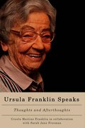 Ursula Franklin Speaks