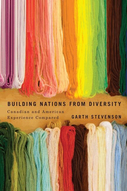 Garth Stevenson - Building Nations from Diversity, Häftad