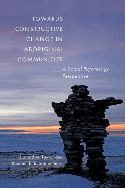 Donald M. Taylor, Roxane de la Sablonnière - Towards Constructive Change in Aboriginal Communities, Häftad
