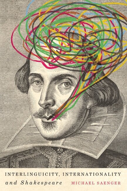 Michael Saenger - Interlinguicity, Internationality, and Shakespeare, Häftad. Tillgänglighet: Lägg i varukorg