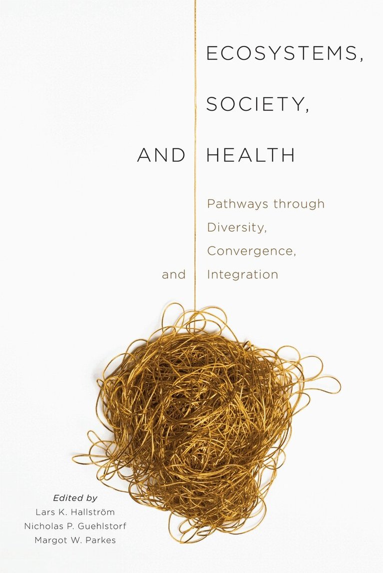 Lars K. Hallström, Nicholas P. Guehlstorf, Margot W. Parkes - Ecosystems, Society, and Health, Häftad