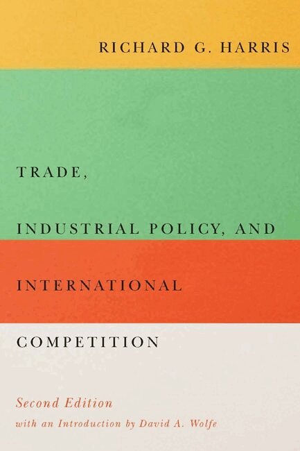 Richard G. Harris - Trade, Industrial Policy, and International Competition, Second Edition, Häftad