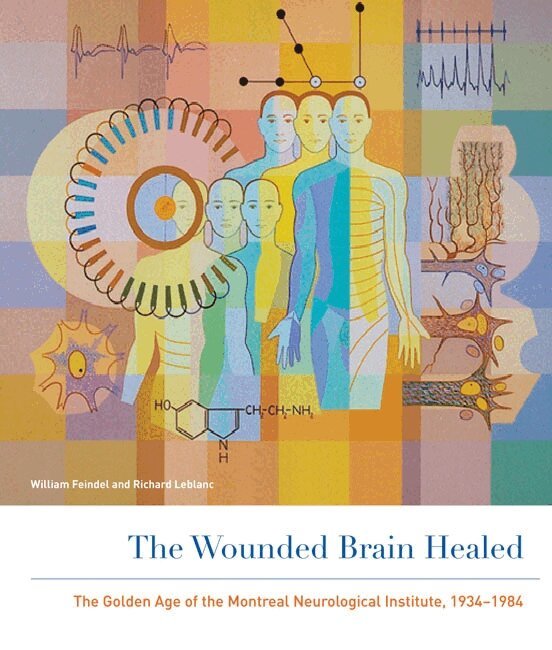 William Feindel, Richard Leblanc - Wounded Brain Healed, Inbunden