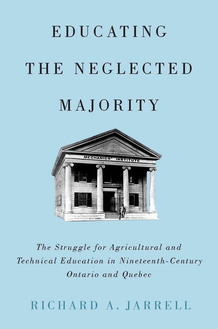 Richard A. Jarrell - Educating the Neglected Majority, Häftad