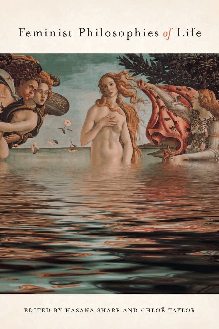 Hasana Sharp, Chloë Taylor - Feminist Philosophies of Life, Häftad