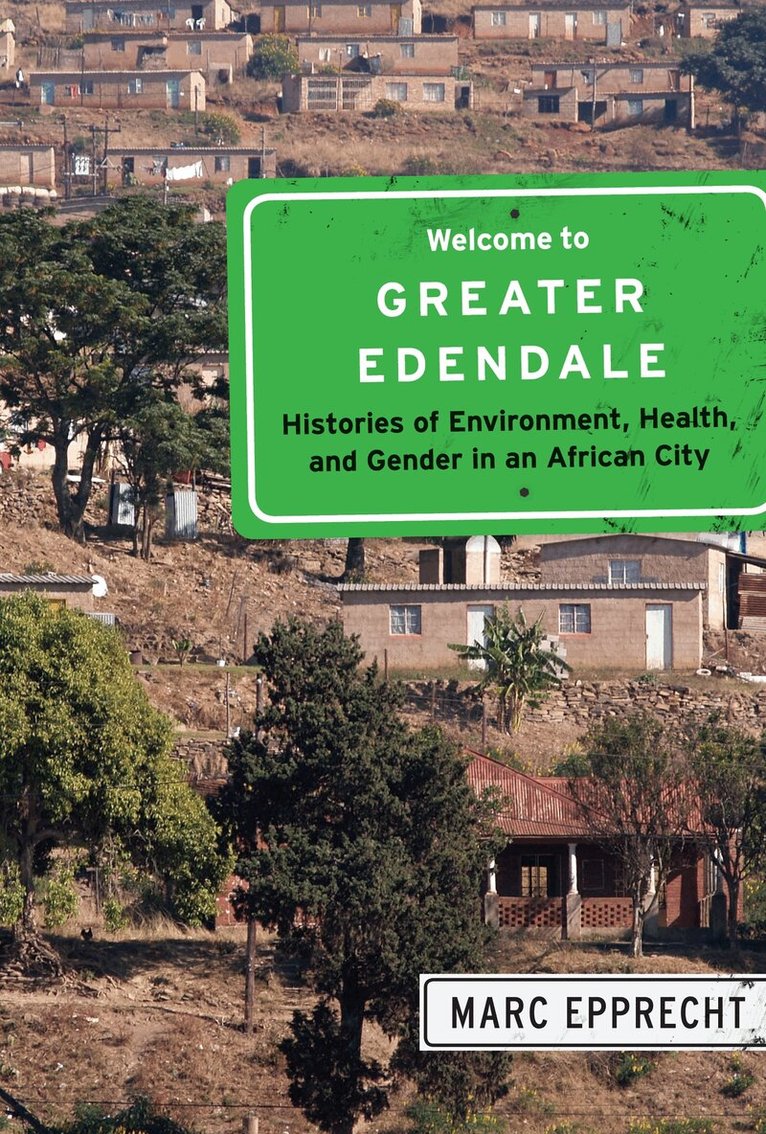 Marc Epprecht - Welcome to Greater Edendale, Häftad