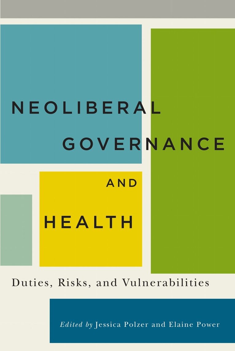 Jessica Polzer, Elaine Power - Neoliberal Governance and Health, Häftad