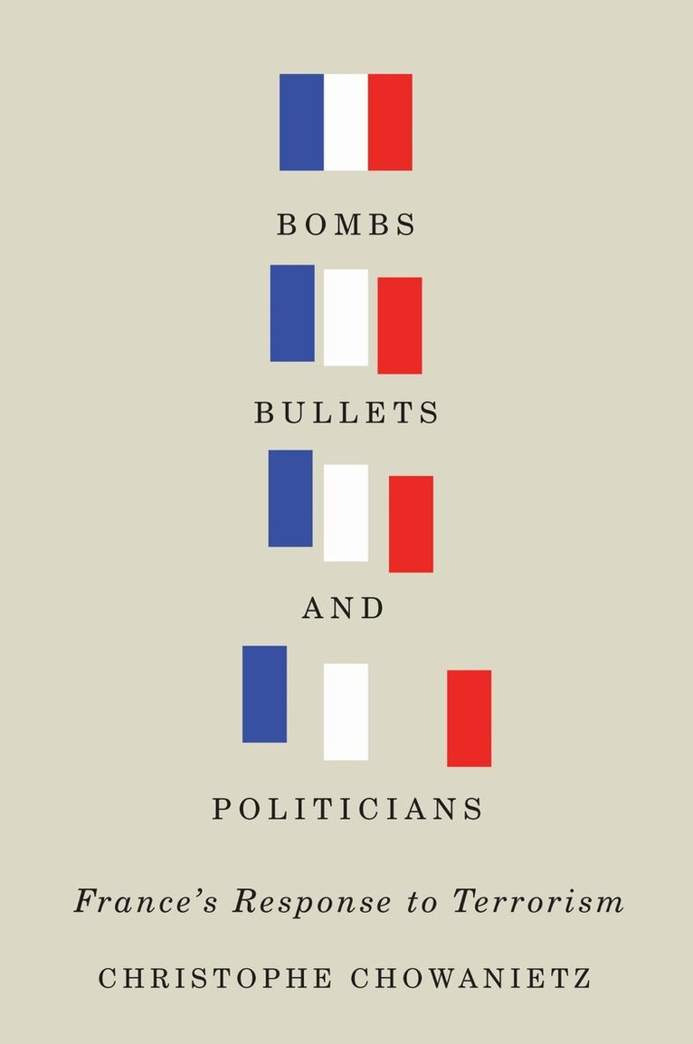 Christophe Chowanietz - Bombs, Bullets, and Politicians, Inbunden. Tillgänglighet: Tillfälligt slut