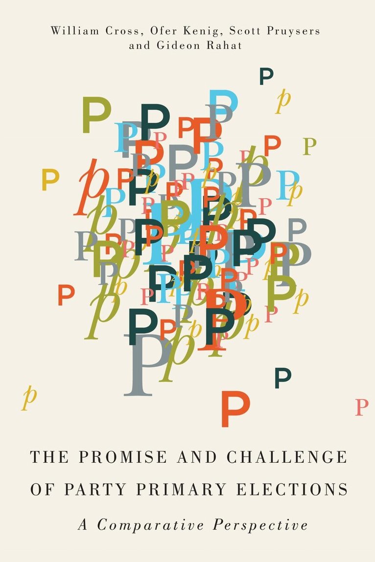 William P. Cross, Ofer Kenig, Scott Pruysers, Gideon Rahat - Promise and Challenge of Party Primary Elections, Häftad