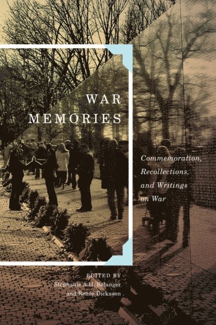 Renee Dickason, Stephanie A.H. Belanger - War Memories, E-bok