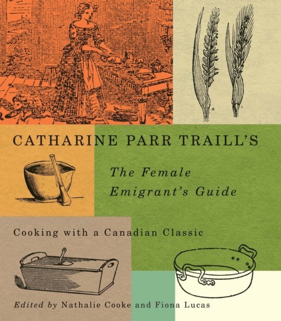 Fiona Lucas, Nathalie Cooke - Catharine Parr Traill's The Female Emigrant's Guide, E-bok