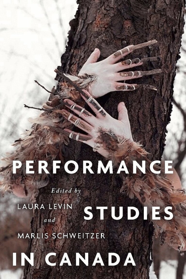 Laura Levin, Marlis Schweitzer - Performance Studies in Canada, Häftad