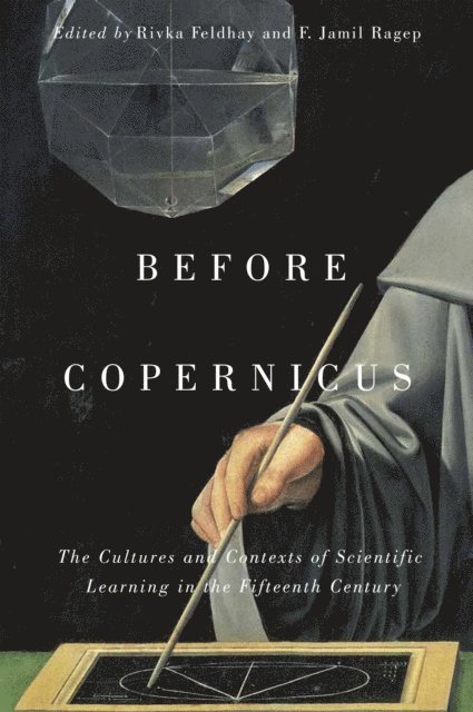 F. Jamil Ragep, Rivka Feldhay - Before Copernicus, E-bok