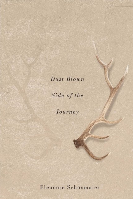 Eleonore Schonmaier - Dust Blown Side of the Journey, E-bok