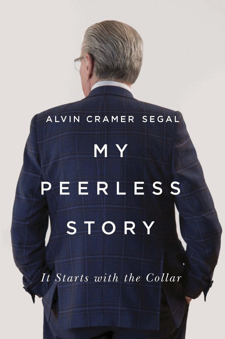 Alvin Cramer Segal - My Peerless Story, Inbunden. Tillgänglighet: Lägg i varukorg