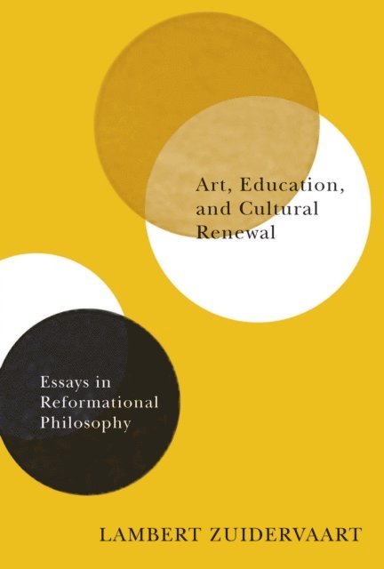 Lambert Zuidervaart - Art, Education, and Cultural Renewal, E-bok