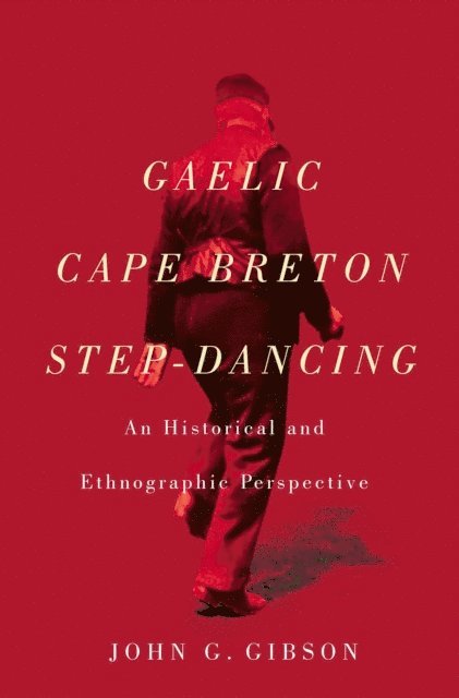 John G. Gibson - Gaelic Cape Breton Step-Dancing, E-bok