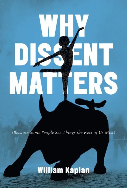 William Kaplan - Why Dissent Matters, E-bok