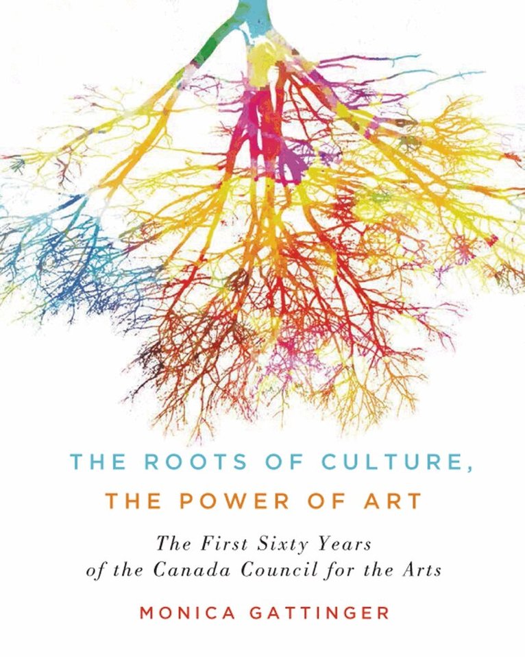 Monica Gattinger - Roots of Culture, the Power of Art, Inbunden. Tillgänglighet: Tillfälligt slut