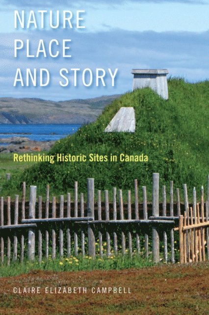 Claire Elizabeth Campbell - Nature, Place, and Story, E-bok