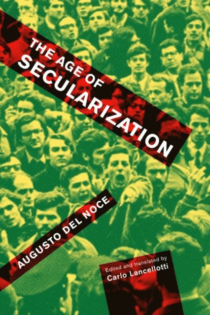 Augusto Del Noce - Age of Secularization, E-bok