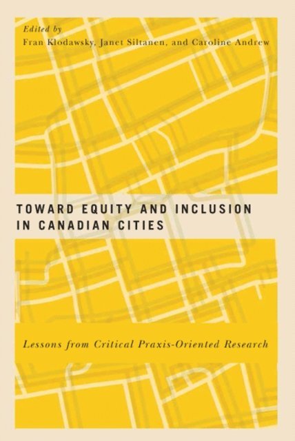 Caroline Andrew, Janet Siltanen, Fran Klodawsky - Toward Equity and Inclusion in Canadian Cities, E-bok