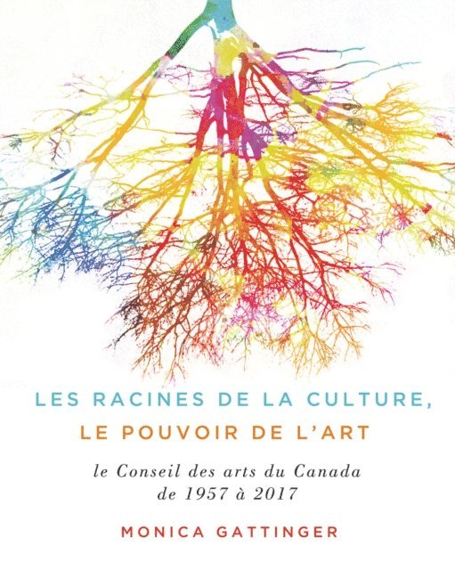 Monica Gattinger - Les fondements de la culture, le pouvoir de l'art, E-bok