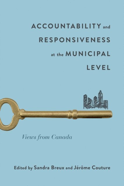 Jerome Couture, Sandra Breux - Accountability and Responsiveness at the Municipal Level, E-bok