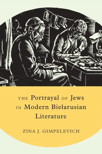 Zina J. Gimpelevich - Portrayal of Jews in Modern Bielarusian Literature, E-bok. Tillgänglighet: Lägg i varukorg
