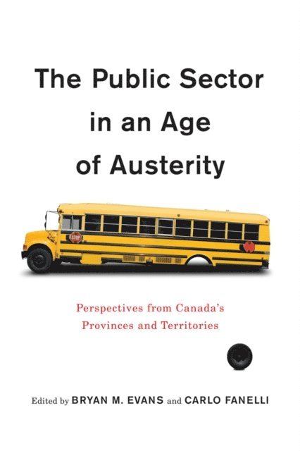 Carlo Fanelli, Bryan M. Evans - Public Sector in an Age of Austerity, E-bok