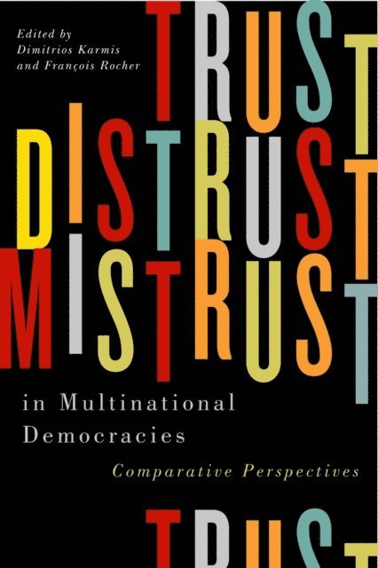 Francois Rocher, Dimitrios Karmis - Trust, Distrust, and Mistrust in Multinational Democracies, E-bok