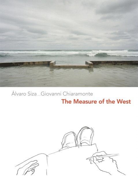 Giovanni Chiaramonte, Alvaro Siza - Measure of the West, E-bok