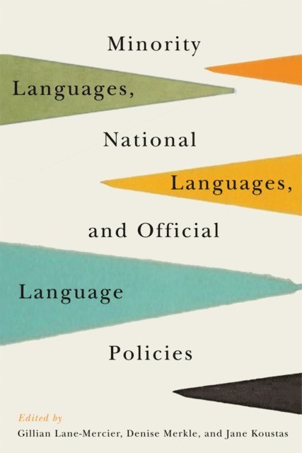 Jane Koustas, Denise Merkle, Gillian Lane-Mercier - Minority Languages, National Languages, and Official Language Policies, E-bok