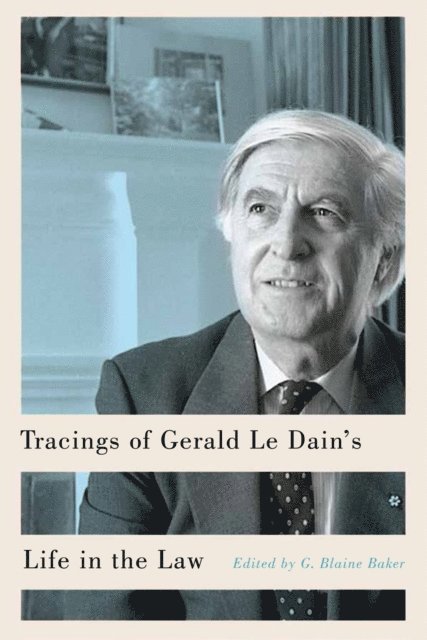 Richard Janda, G. Blaine Baker - Tracings of Gerald Le Dain's Life in the Law, E-bok