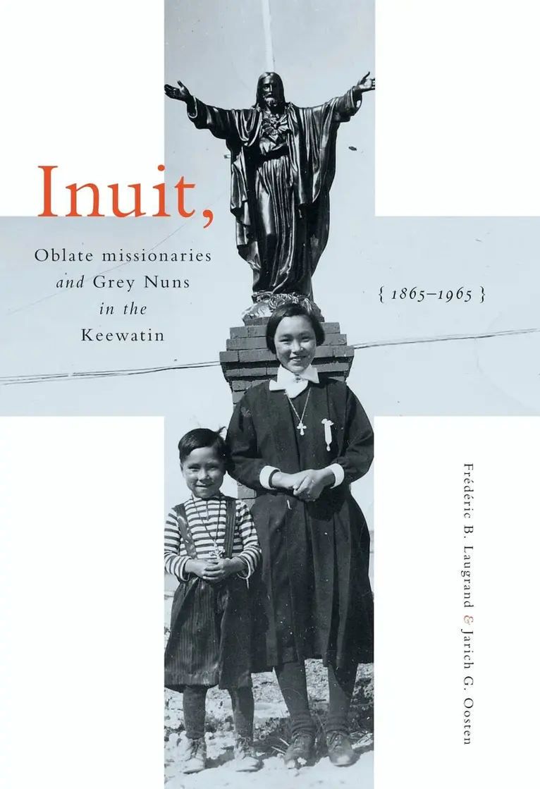 Frédéric B. Laugrand, Jarich G. Oosten - Inuit, Oblate Missionaries, and Grey Nuns in the Keewatin, 1865-1965, Häftad. Tillgänglighet: Lägg i varukorg
