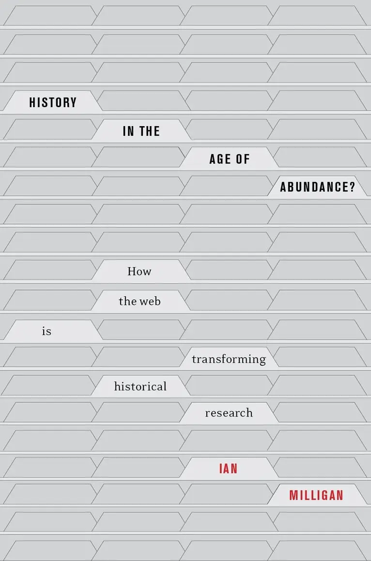 Ian Milligan - History in the Age of Abundance?, Inbunden. Tillgänglighet: Tillfälligt slut