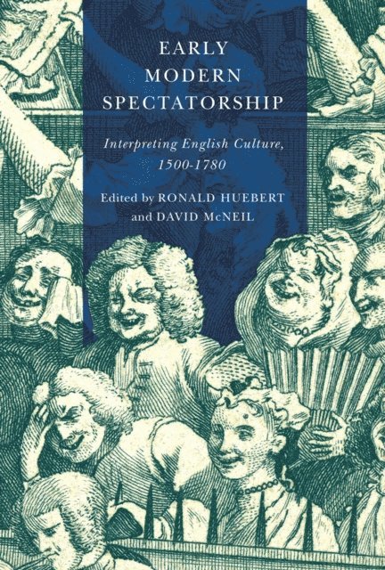 David McNeil, Ronald Huebert - Early Modern Spectatorship, E-bok