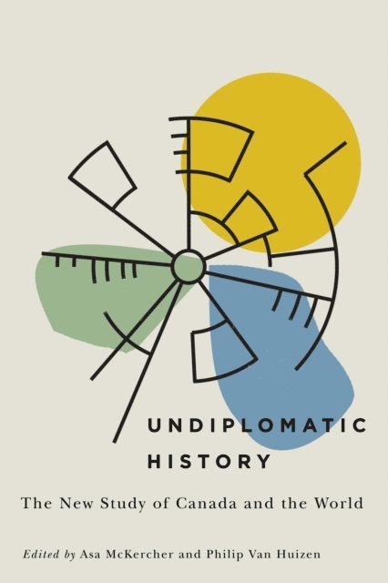Philip Van Huizen, Asa McKercher - Undiplomatic History, E-bok