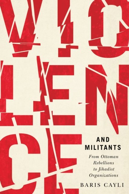 Baris Cayli - Violence and Militants, E-bok