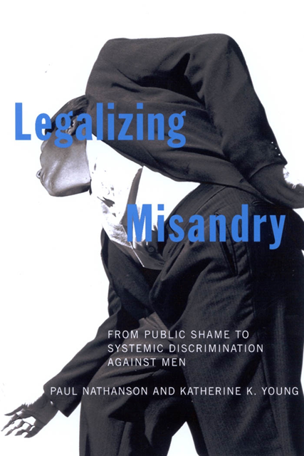 Katherine K. Young, Paul Nathanson - Legalizing Misandry, E-bok