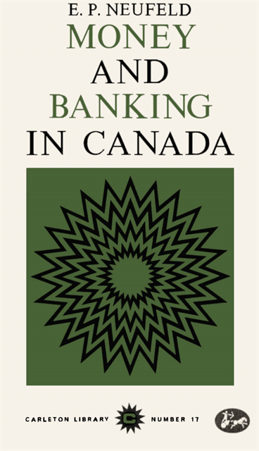 E.P. Neufeld - Money and Banking in Canada, E-bok