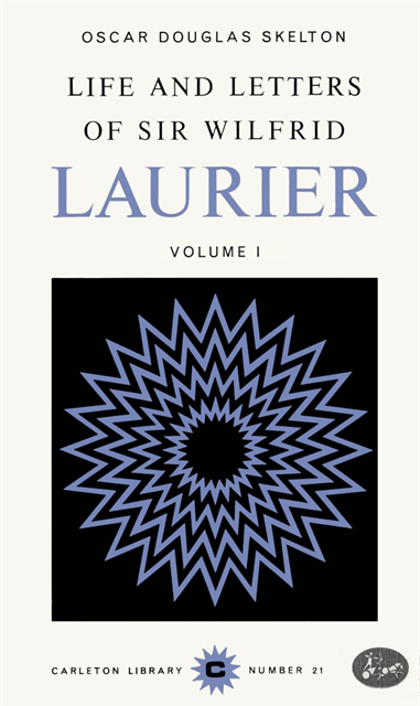 Oscar Skelton - Life and Letters of Sir Wilfrid Laurier, E-bok