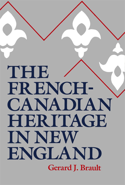 Gerard J. Brault - French-Canadian Heritage in New England, E-bok